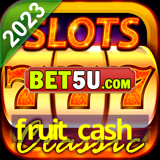 fruit cash